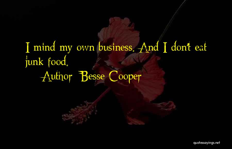 My Own Mind Quotes By Besse Cooper