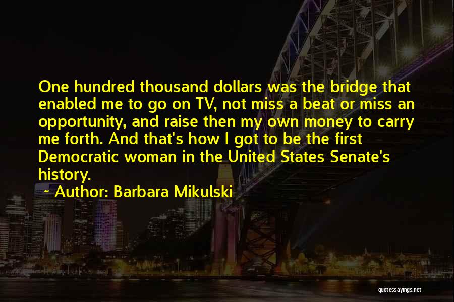 My Own Money Quotes By Barbara Mikulski