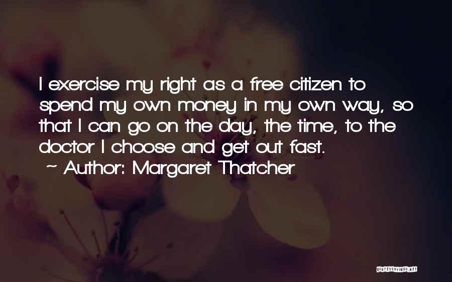 My Own Money Quotes By Margaret Thatcher