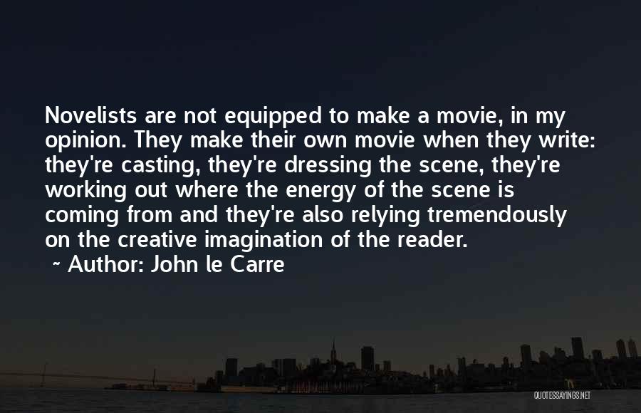 My Own Opinion Quotes By John Le Carre