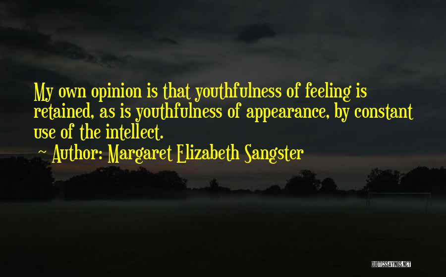 My Own Opinion Quotes By Margaret Elizabeth Sangster