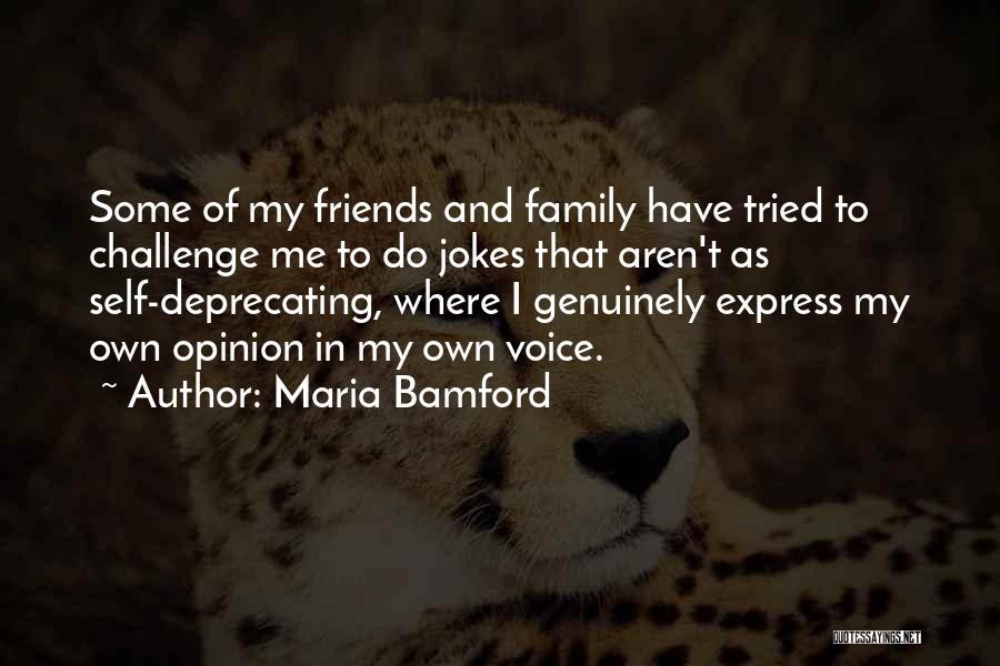 My Own Opinion Quotes By Maria Bamford