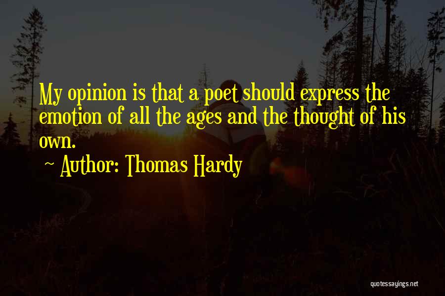 My Own Opinion Quotes By Thomas Hardy