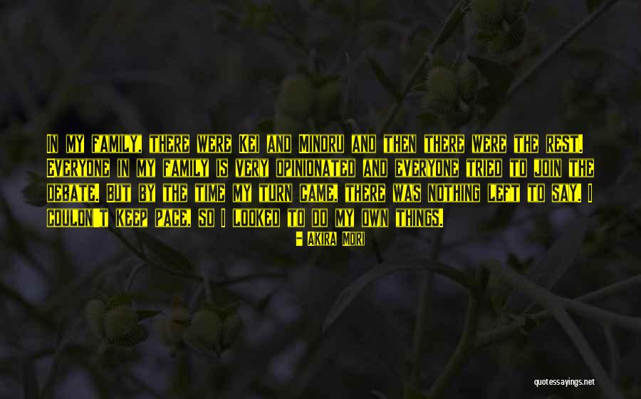 My Own Pace Quotes By Akira Mori My Own Pace Quotes By Akira Mori