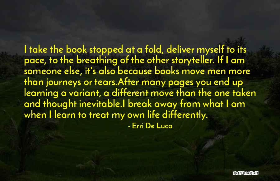 My Own Pace Quotes By Erri De Luca My Own Pace Quotes By Erri De Luca