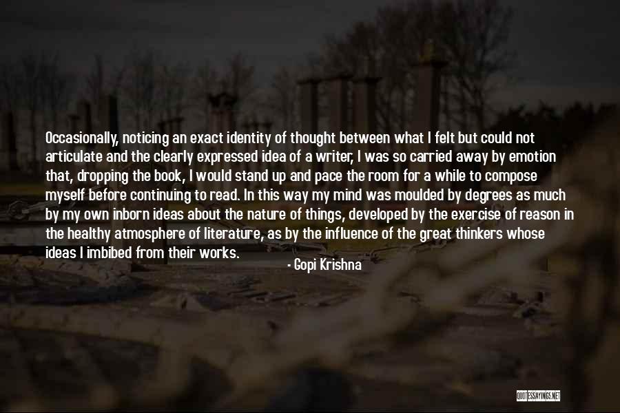 My Own Pace Quotes By Gopi Krishna My Own Pace Quotes By Gopi Krishna
