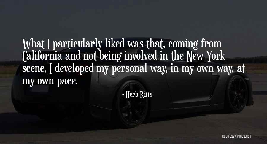 My Own Pace Quotes By Herb Ritts My Own Pace Quotes By Herb Ritts