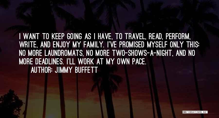 My Own Pace Quotes By Jimmy Buffett