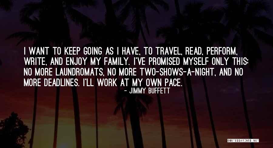 My Own Pace Quotes By Jimmy Buffett