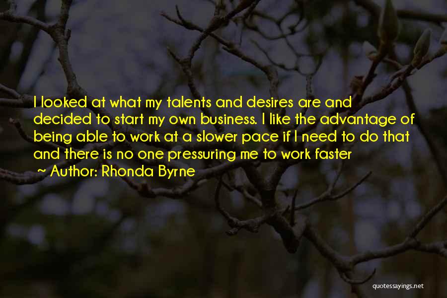 My Own Pace Quotes By Rhonda Byrne