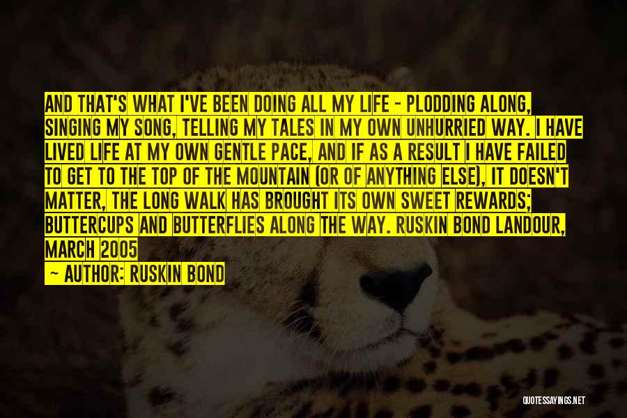 My Own Pace Quotes By Ruskin Bond