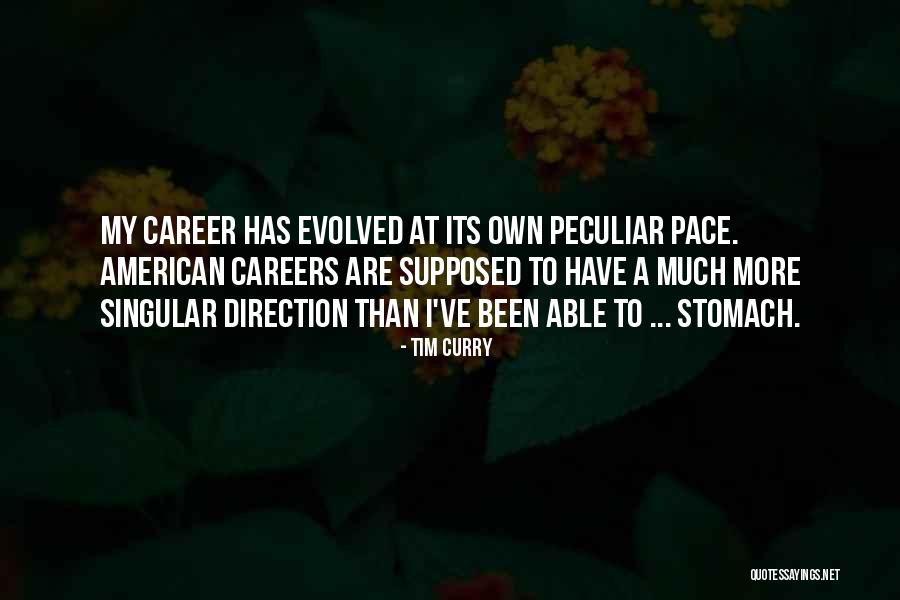My Own Pace Quotes By Tim Curry My Own Pace Quotes By Tim Curry
