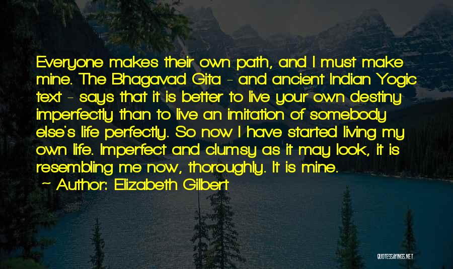 My Own Path Quotes By Elizabeth Gilbert