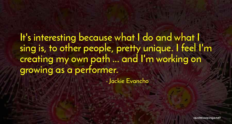 My Own Path Quotes By Jackie Evancho