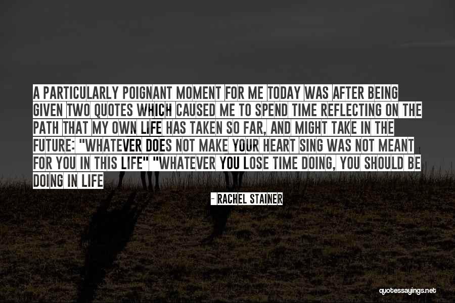 My Own Path Quotes By Rachel Stainer