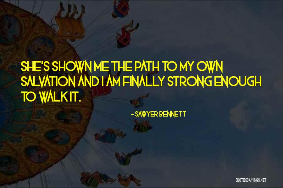 My Own Path Quotes By Sawyer Bennett