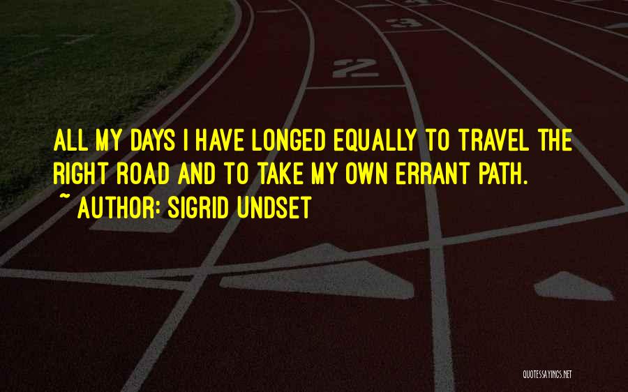 My Own Path Quotes By Sigrid Undset