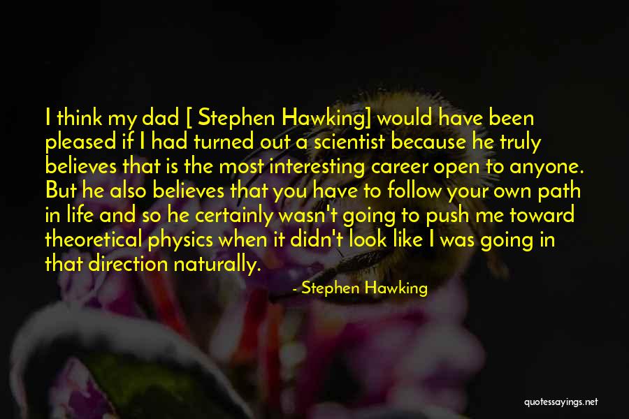 My Own Path Quotes By Stephen Hawking