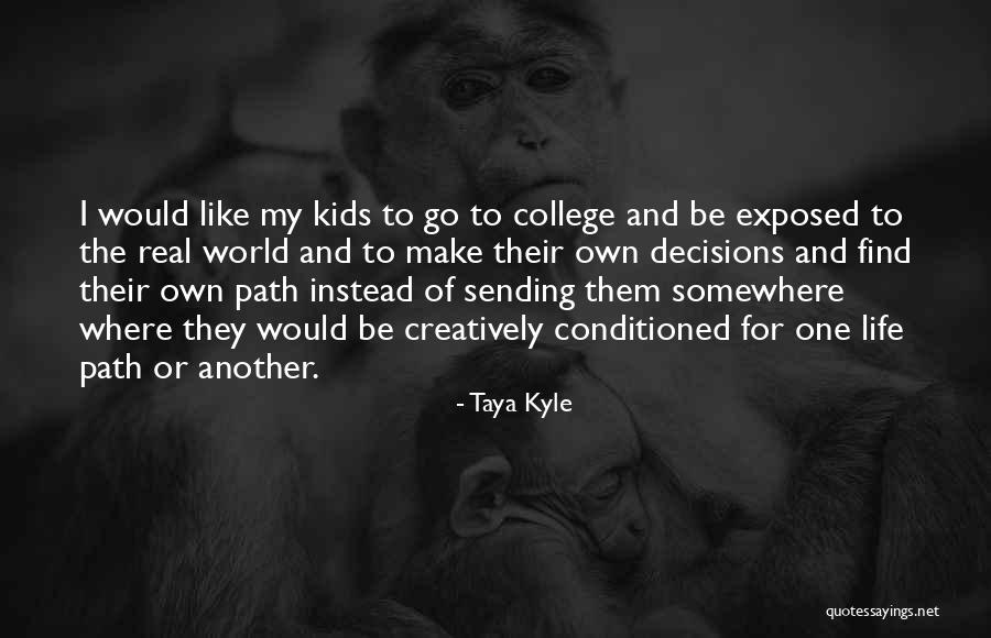 My Own Path Quotes By Taya Kyle