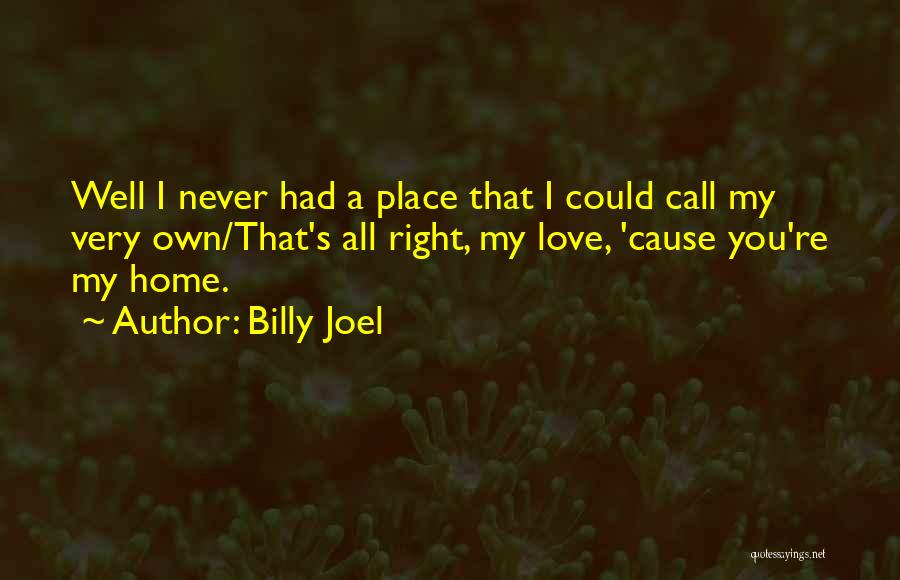 My Own Quotes By Billy Joel