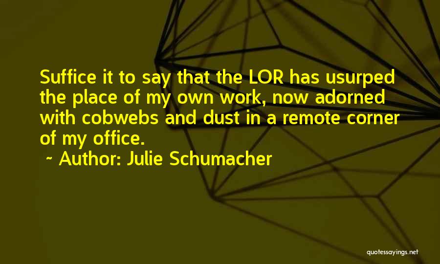 My Own Quotes By Julie Schumacher