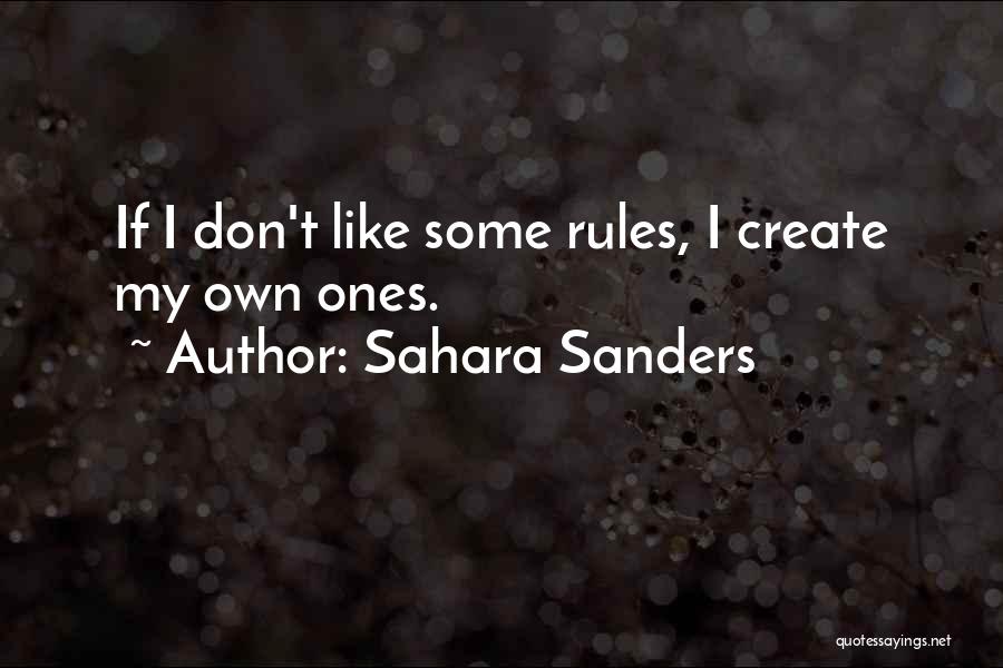 My Own Rules Quotes By Sahara Sanders