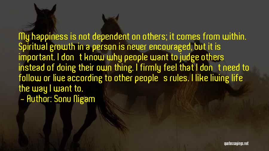 My Own Rules Quotes By Sonu Nigam