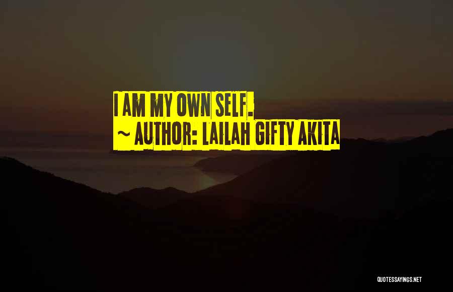 My Own Self Quotes By Lailah Gifty Akita