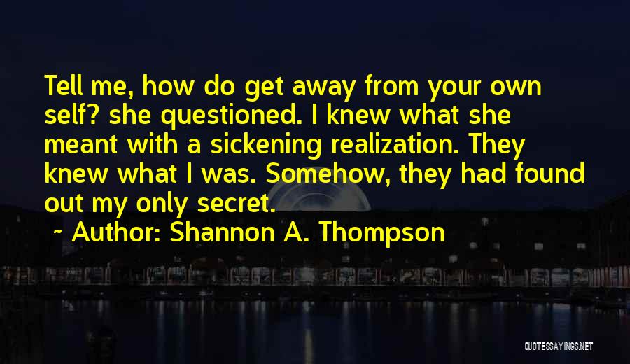 My Own Self Quotes By Shannon A. Thompson
