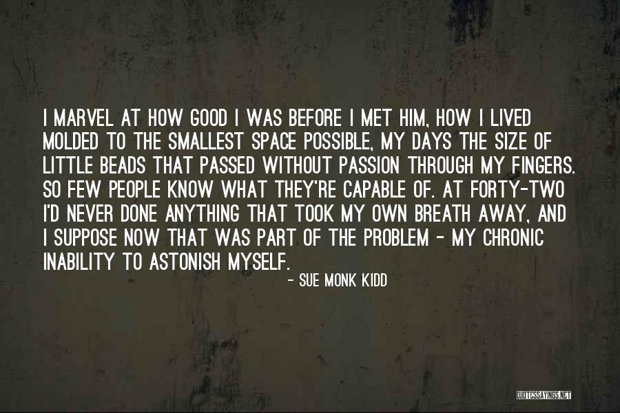 My Own Space Quotes By Sue Monk Kidd My Own Space Quotes By Sue Monk Kidd