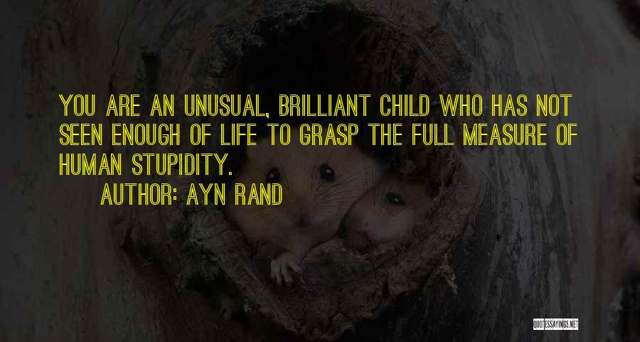 My Own Stupidity Quotes By Ayn Rand