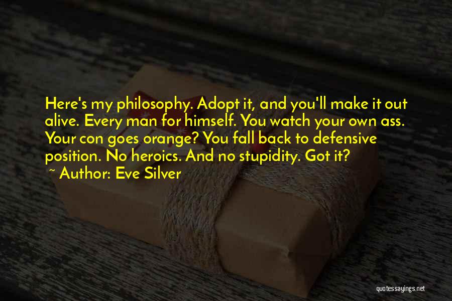 My Own Stupidity Quotes By Eve Silver