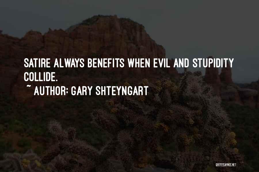 My Own Stupidity Quotes By Gary Shteyngart