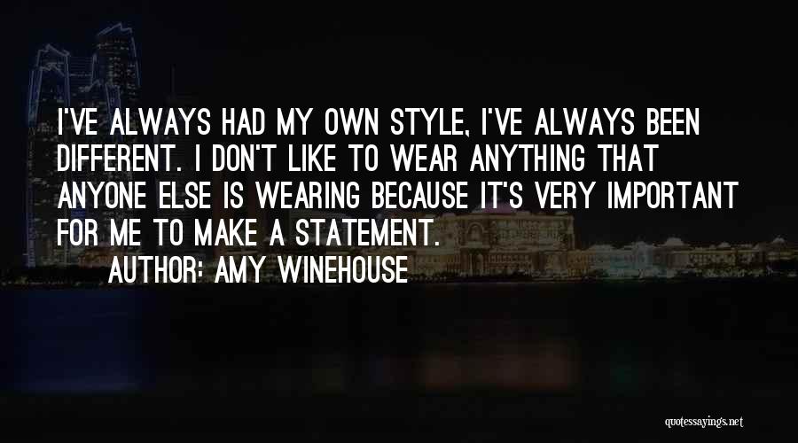 My Own Style Quotes By Amy Winehouse