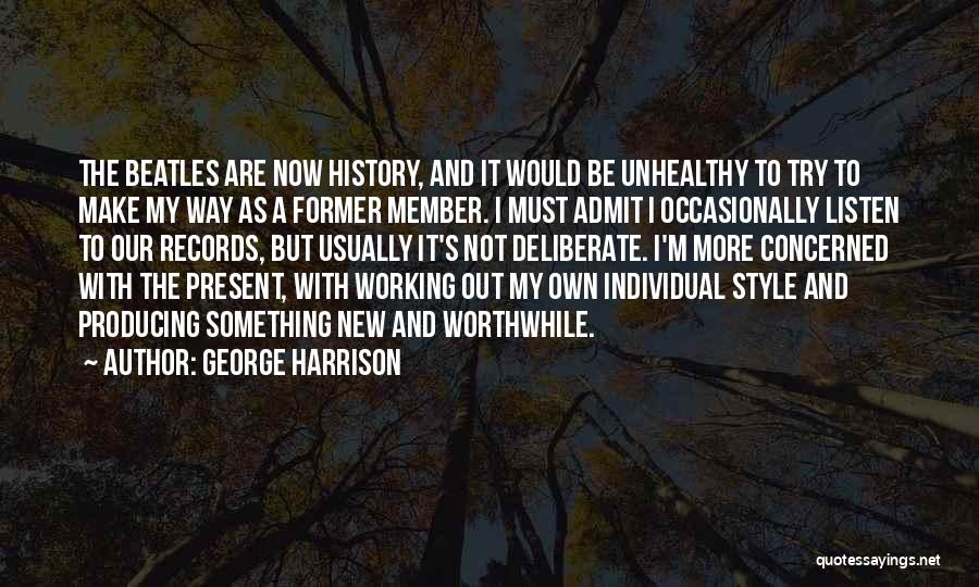 My Own Style Quotes By George Harrison