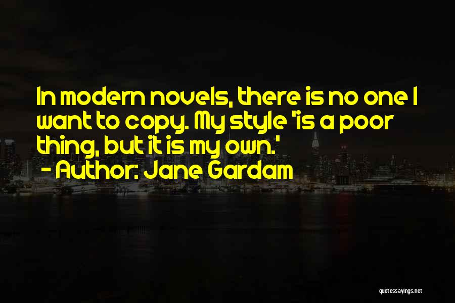 My Own Style Quotes By Jane Gardam