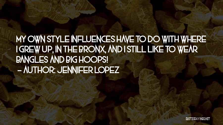 My Own Style Quotes By Jennifer Lopez