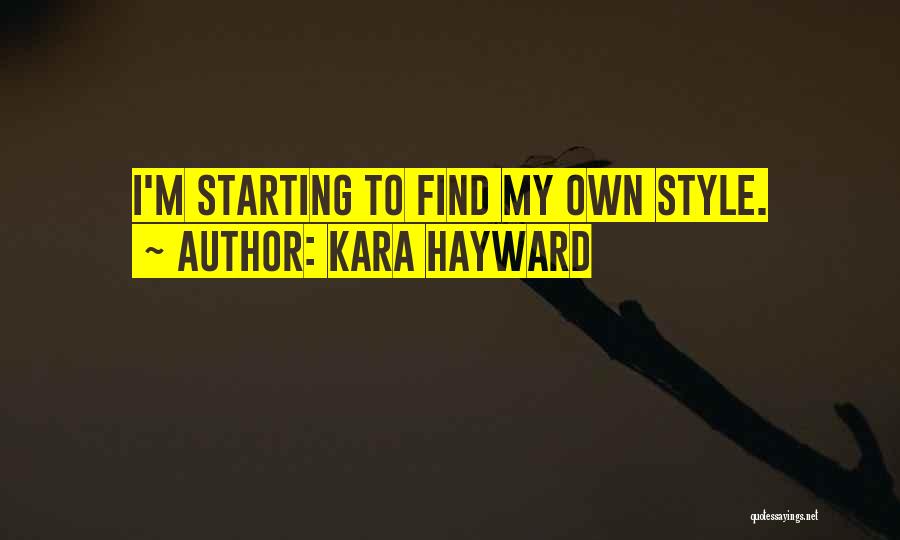 My Own Style Quotes By Kara Hayward