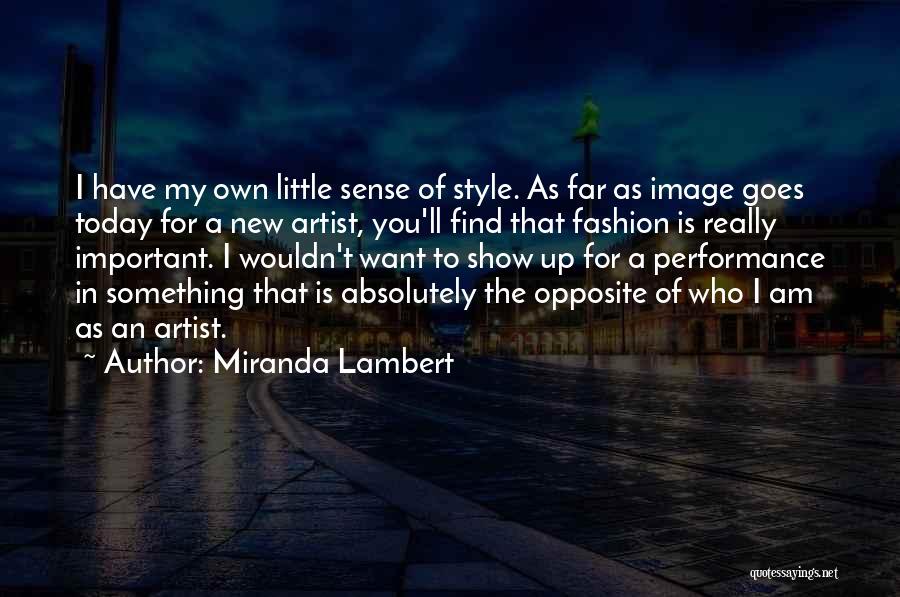 My Own Style Quotes By Miranda Lambert