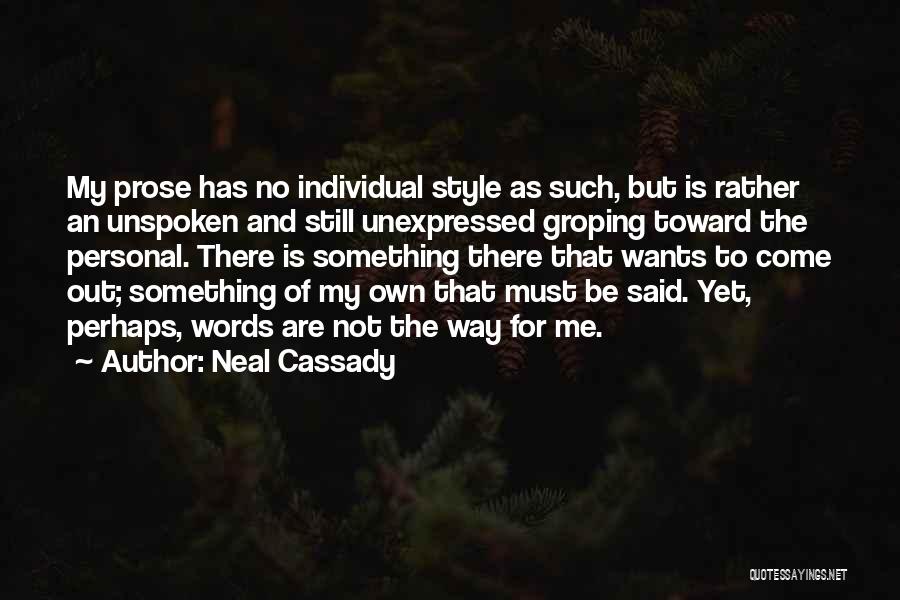 My Own Style Quotes By Neal Cassady