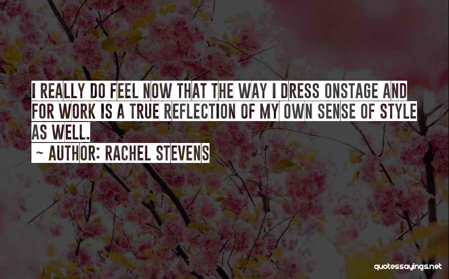 My Own Style Quotes By Rachel Stevens