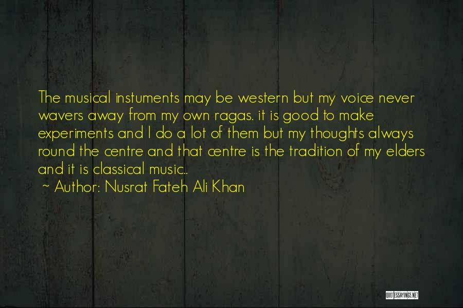 My Own Thoughts Quotes By Nusrat Fateh Ali Khan