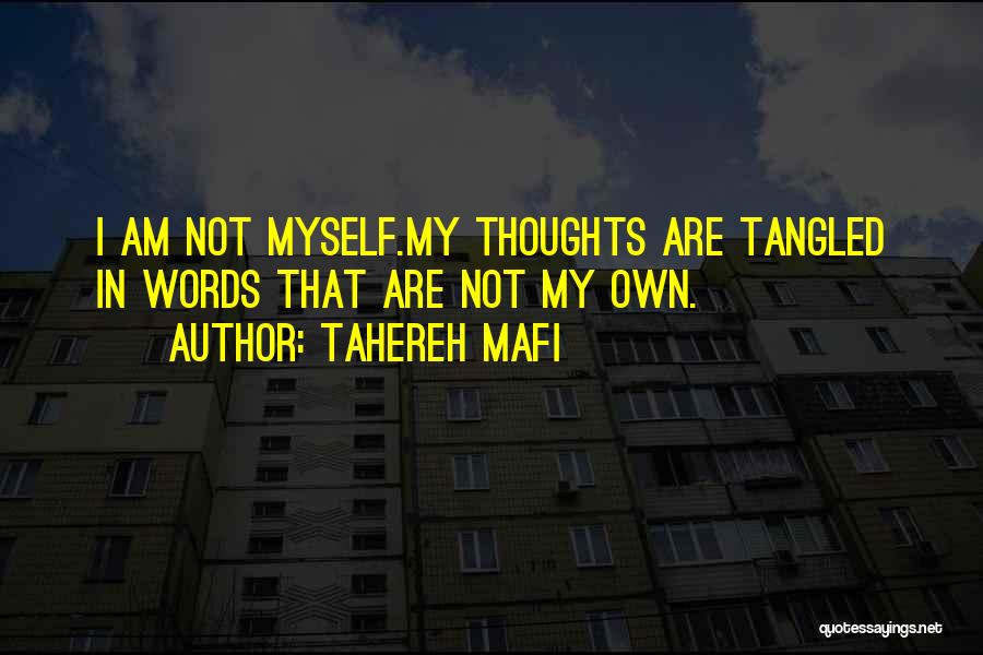 My Own Thoughts Quotes By Tahereh Mafi