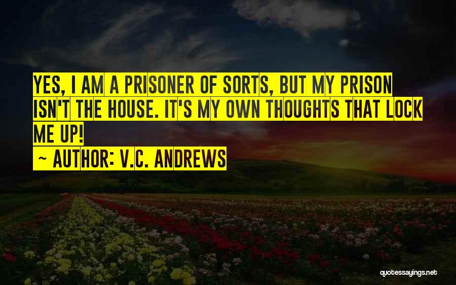 My Own Thoughts Quotes By V.C. Andrews