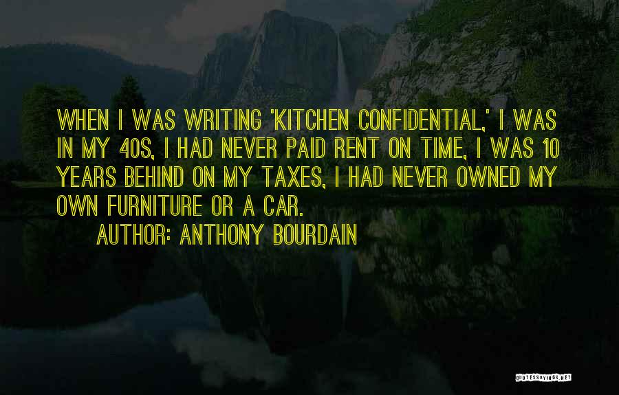 My Own Time Quotes By Anthony Bourdain