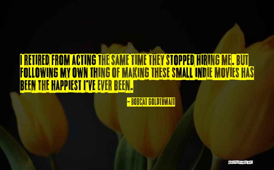 My Own Time Quotes By Bobcat Goldthwait My Own Time Quotes By Bobcat Goldthwait
