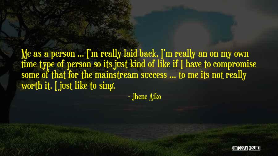 My Own Time Quotes By Jhene Aiko