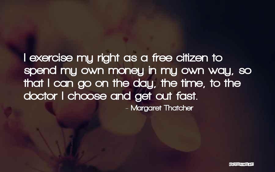 My Own Time Quotes By Margaret Thatcher My Own Time Quotes By Margaret Thatcher