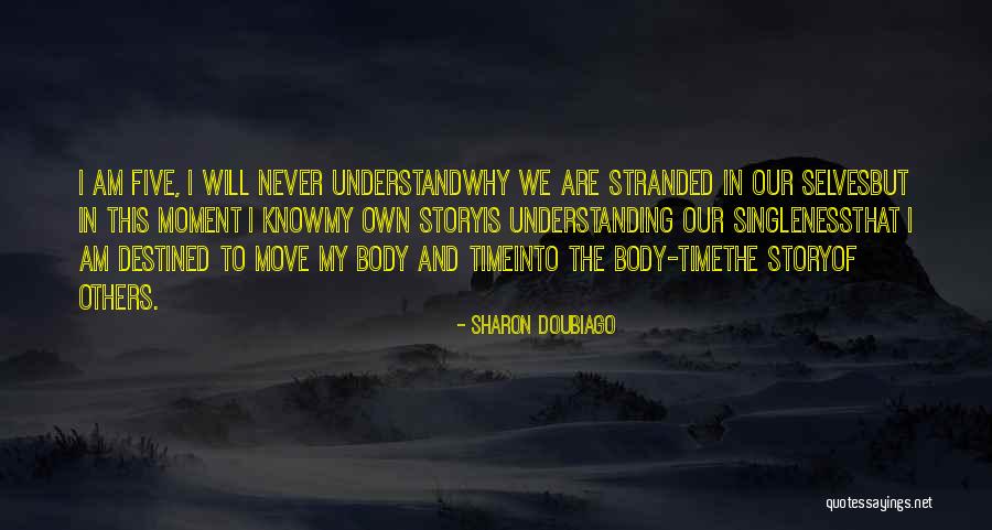 My Own Time Quotes By Sharon Doubiago My Own Time Quotes By Sharon Doubiago