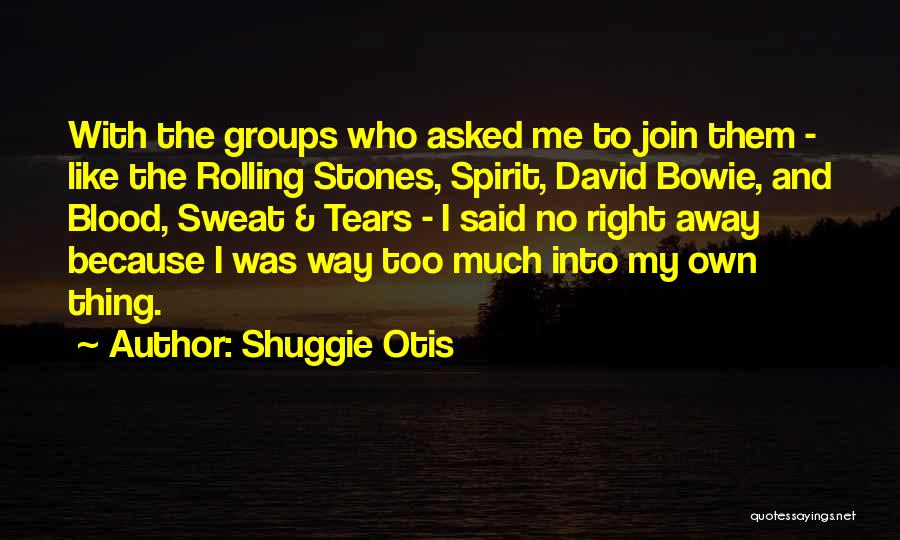 My Own Way Quotes By Shuggie Otis